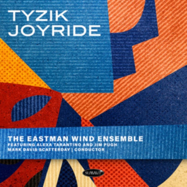 Eastman Wind Ensemble: Tyzik Joyride - CD