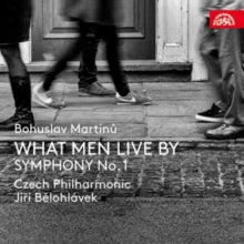 Czech Philharmonic / Jiri Belohlavek: Martinu: What Men Live For / Symphony No.1 - CD