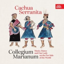 Collegium Marianum / Jana Semeradova: Cachua Serranita - CD