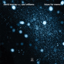 David Murray feat. Saul Williams: Blues For Memo (Feat. Saul Williams) - CD