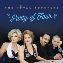 The Royal Bopsters: Party Of Four - CD