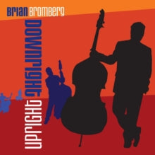 Brian Bromberg: Downright Upright - CD