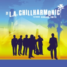 L.a. Chillharmonic: The L.A. Chillharmonic (Feat. Richard Smith) - CD