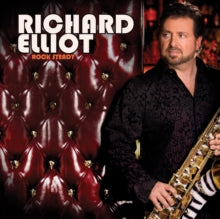 Richard Elliot: Rock Steady - CD