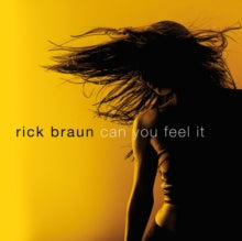 Rick Braun: Can You Feel It - CD