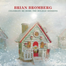 Brian Bromberg: Celebrate Me Home: The Holiday Sessions - CD