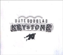 Dave Douglas & Keystone: Keystone - CD