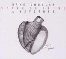 Dave Douglas and Keystone: Spark Of Being: Expand - CD
