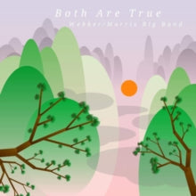 Webber/Morris Big Band: Both Are True - CD
