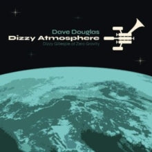 Dave Douglas: Dizzy Atmopshere - CD