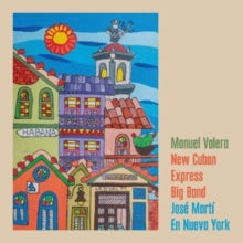 Manuel Valera New Cuban Express Big Band: Jose Marti En Nueva York - CD