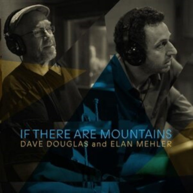 Dave Douglas & Elan Mehler: If There Are Mountains - CD
