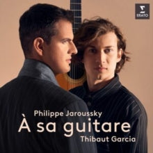 Philippe Jaroussky / Thibaut Garcia: A Sa Guitare (Deluxe Edition) - CD