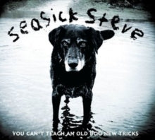 Seasick Steve: You CanT Teach An Old Dog New Tricks - CD