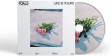 Foals: Life Is Yours - CD