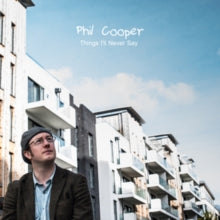 Phil Cooper: Things Ill Never Say - CD