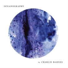 Charlie Barnes: Oceanography (Special Edition CD Digipak) - CD