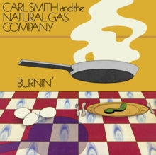 Carl Smith and The Natural Gas Company: Burnin - Vinyl