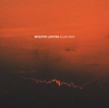 Elijah Wolf: Brighter Lighting - Vinyl