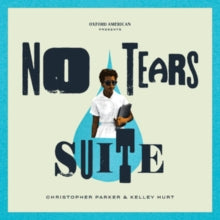 Christopher Parker & Kelley Hurt: No Tears Suite - CD