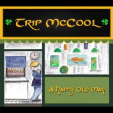 Trip McCool: A Happy Old Man - CD