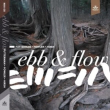 Joel Futterman, Chad Fowler and Steve Hirsh: Ebb & Flow - CD