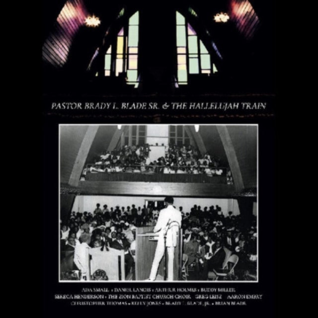 Pastor Brady L. Blade, Sr. & The Hallelujah Train: Pastor Brady L. Blade. Sr. & The Hallelujah Train (Deluxe Edition) - CD