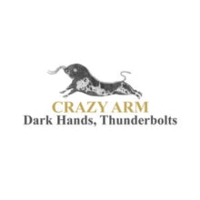 Crazy Arm: Dark Hands. Thunderbolts - Vinyl