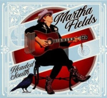 Martha Fields: Headed South - CD