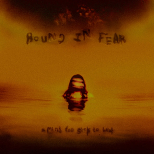 Bound in Fear: A Mind Too Sick To Heal - CD