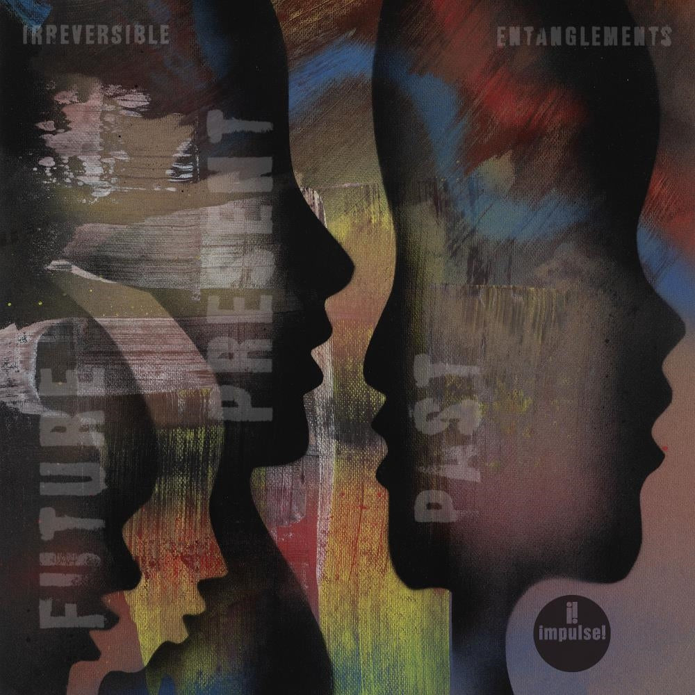 Irreversible Entanglements: Future. Present. Past - Vinyl