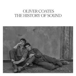 Oliver Coates: The History Of Sound - Vinyl