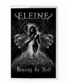 Eleine: Dancing In Hell (Black & White Cover) - Cassette