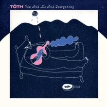 Toth: You And Me And Everything - Vinyl