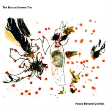 The Burton Greene Trio: Peace Beyond Conflict - CD