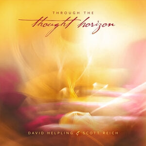 David Helpling & Scott Reich: Through The Thought Horizon - CD