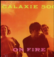 Galaxie 500: On Fire - Vinyl