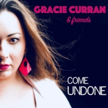 Gracie Curran: Gracie Curran & Friends: Come Undone - CD