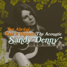 Sandy Denny: IVe Always Kept A Unicorn - CD