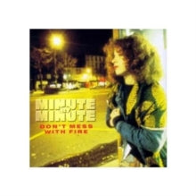 Minute By Minute: Dont Mess With Fire - CD