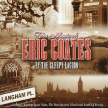 Sleepy Lagoon: The Music Of Eric Coates - CD