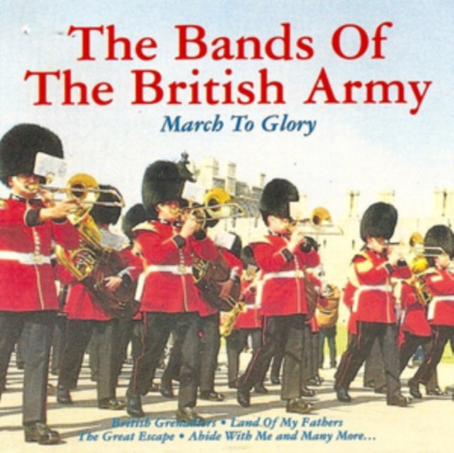 The Bands of the British Army: March To Glory - CD