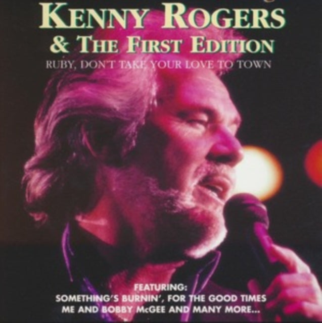 Kenny Rogers & The First Edition: Ruby. Dont Take Your Love To Town - CD