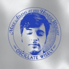 Mike Adams at His Honest Weight: Oscillate Wisely (10th Anniversary Edition) - CD