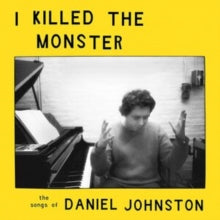 Various Artists: I Killed The Monster (The Songs Of Daniel Johnston) - Vinyl