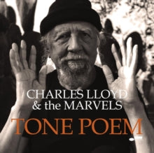 Charles Lloyd & The Marvels: Tone Poem - CD