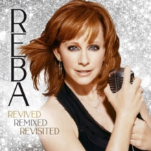 Reba McEntire: Revived Remixed Revisited - CD