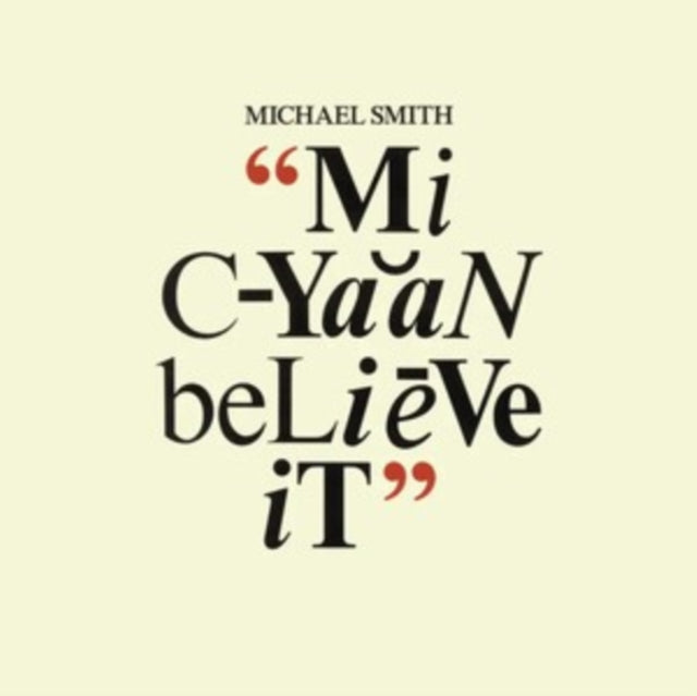 Michael Smith: Mi Cyaan Believe It (Black History Month) - Vinyl