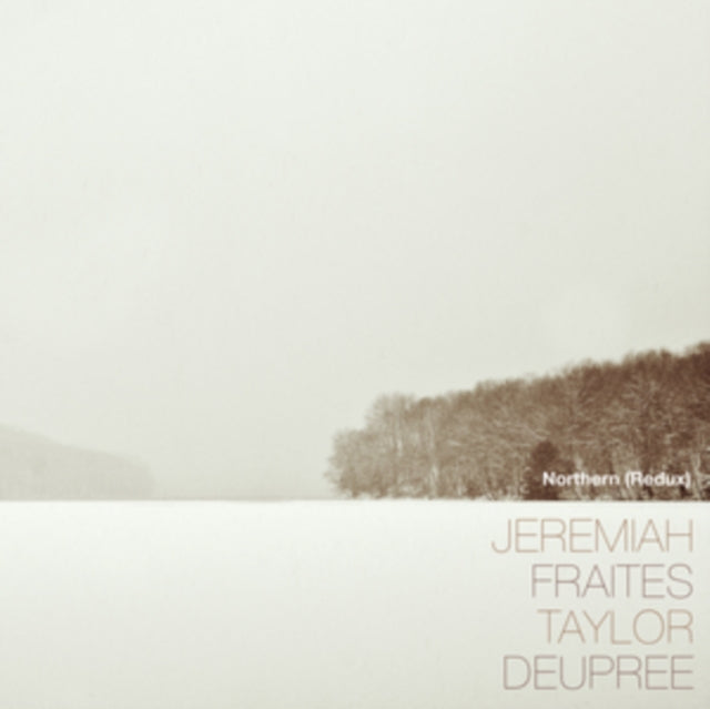 Jeremiah Fraites & Taylor Deupree: Northern (Redux) - Vinyl
