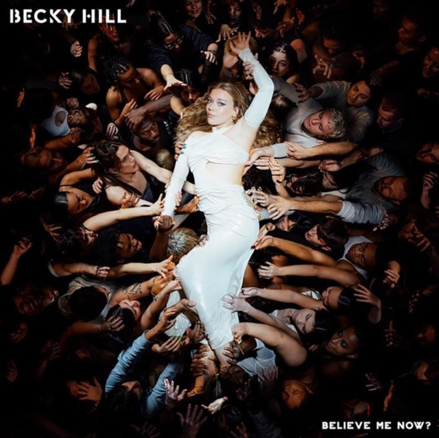 Becky Hill: Believe Me Now? - CD